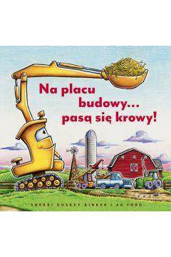 Na placu budowy… pasą się krowy!