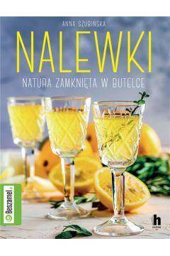 Nalewki. Natura zamknięta w butelce