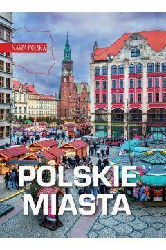 Nasza Polska. Polskie miasta