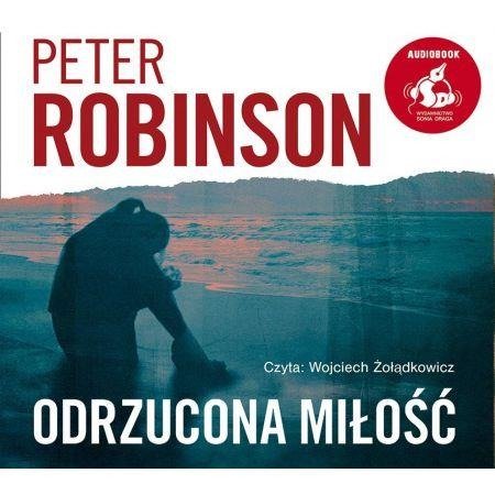 Odrzucona miłość. Audiobook. Robinson Peter