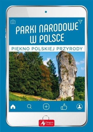 Parki narodowe w Polsce. Piękno naszej przyrody.  