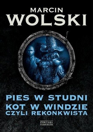 Pies w studni. Kot w windzie czyli rekonkwista