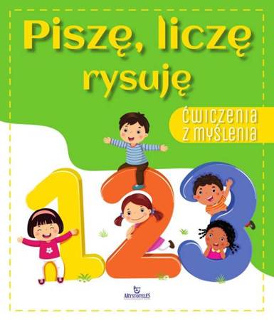 Piszę, liczę, rysuję. Ćwiczenia z myślenia