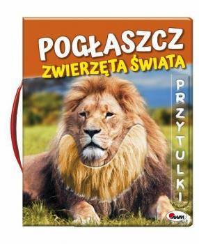 Pogłaszcz zwierzęta świata. Książeczka sensoryczna