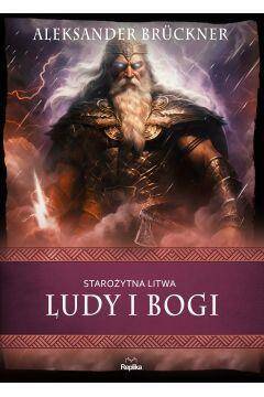 Starożytna Litwa. Ludy i bogi