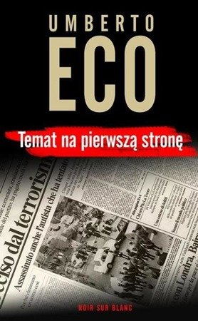 TEMAT NA PIERWSZĄ STRONĘ Umberto Eco