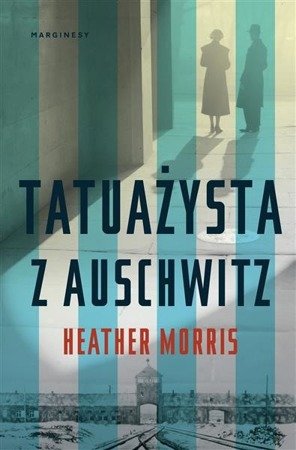 Tatuażysta z Auschwitz Heather Morris 