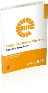 Testy i zad. praktyczne. Technik budownictwa. B.16