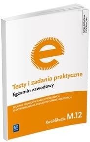 Testy i zadania praktyczne Egzamin zawodowy M.12