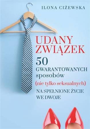 Udany związek. 50 gwarantowanych sposobów....