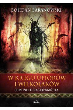 W kręgu upiorów i wilkołaków Demonologia słowiańsk