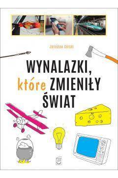 Wynalazki, które zmieniły świat