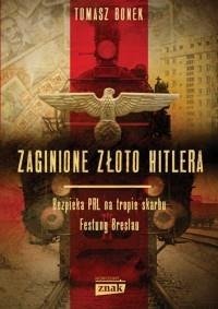 Zaginione złoto Hitlera. Tomasz Bonek