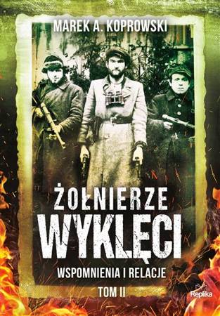 Żołnierze Wyklęci. Wspomnienia Tom2